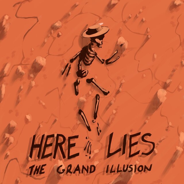 Here Lies The Grand Illusion