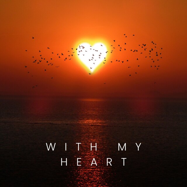 With my heart