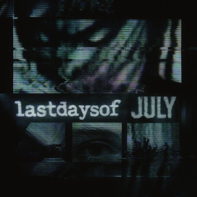 Last Days of July