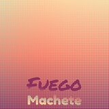 Fuego Machete