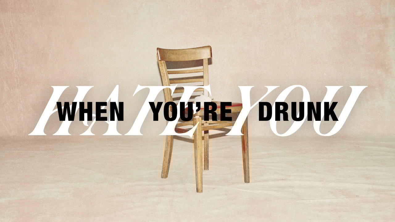 I Hate You When You're Drunk (Lyric Video)