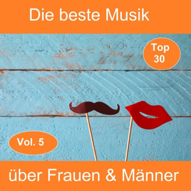 Top 30: Die beste Musik über Frauen & Männer, Vol. 5