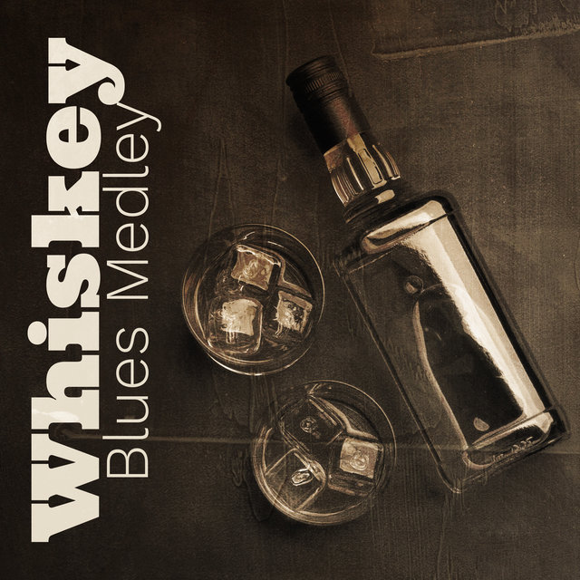 Whiskey Blues Medley