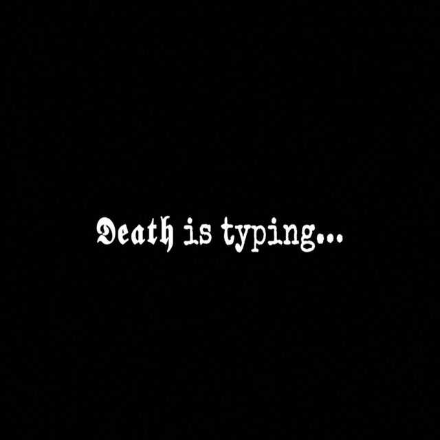 Death Is Typing