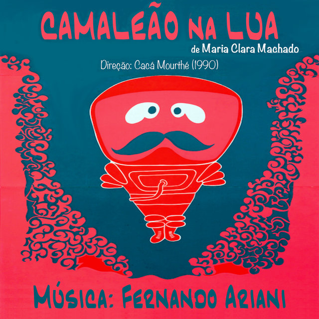 Camaleão na Lua, de Maria Clara Machado - Trilha de Peça Dirigida por Cacá Mourthé (1990)