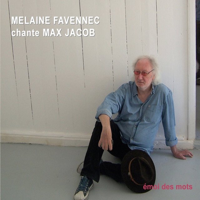 Emoi des mots (Melaine Favennec chante Max Jacob)