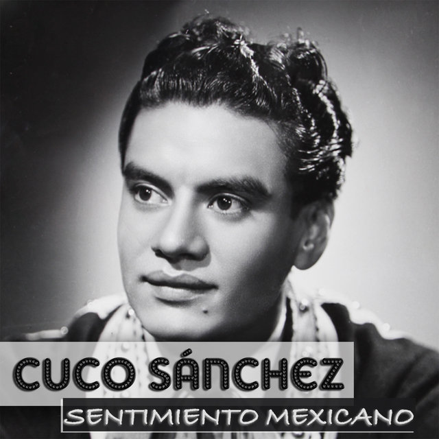 Cuco Sanchez Sentimiento Mexicano
