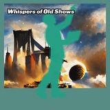 Whispers of Old Shows