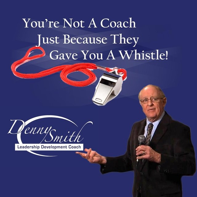 You're Not a Coach Just Because They Gave You a Whistle