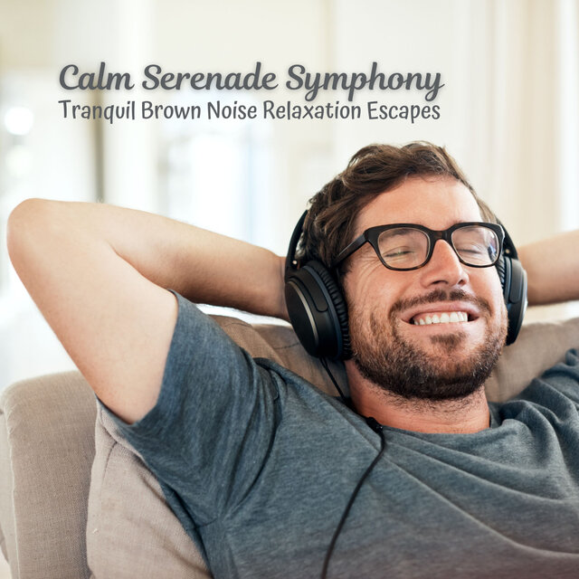 Calm Serenade Symphony: Tranquil Brown Noise Relaxation Escapes