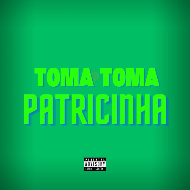 TOMA TOMA PATRICINHA
