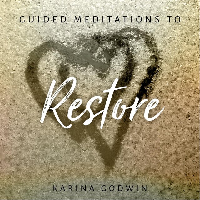 Guided Meditations to Restore