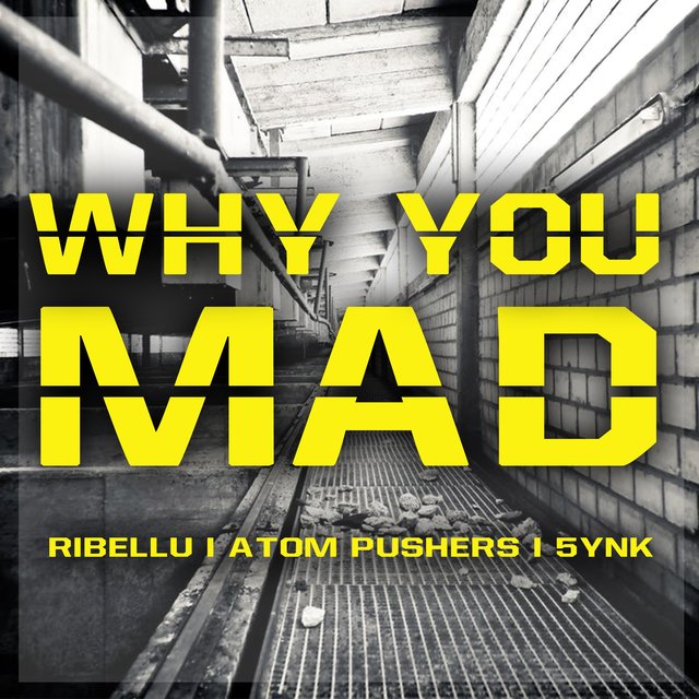 Why You Mad