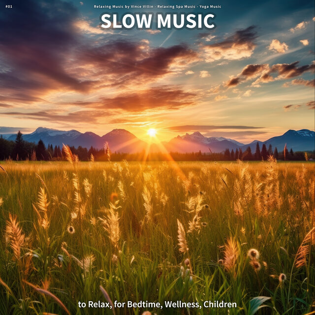 #01 Slow Music to Relax, for Bedtime, Wellness, Children