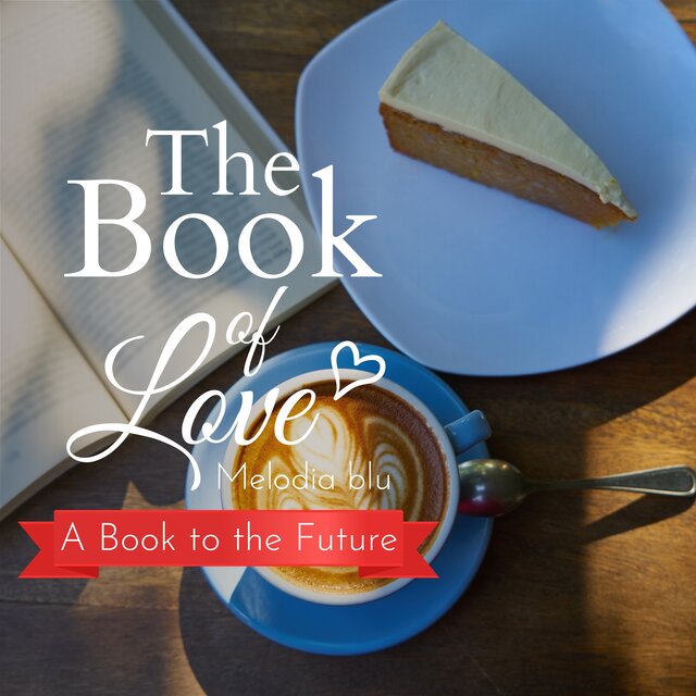 The Book of Love - A Book to the Future