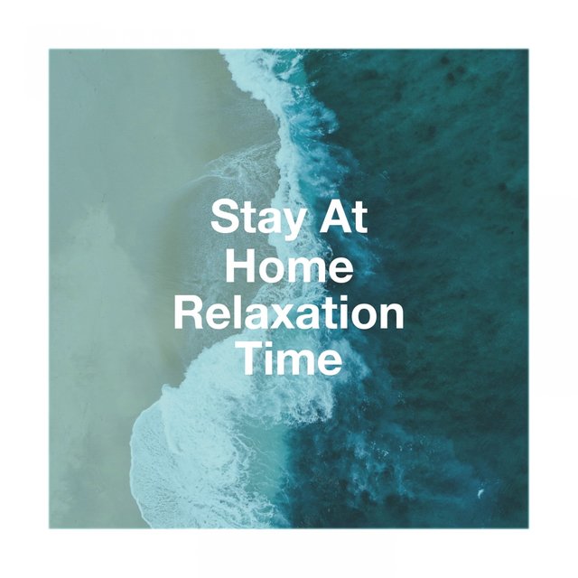 Stay at Home Relaxation Time