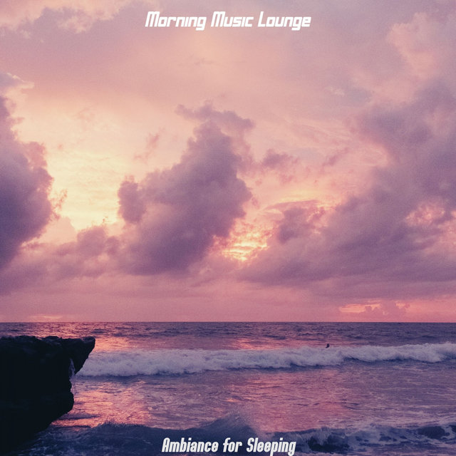 Ambiance for Sleeping