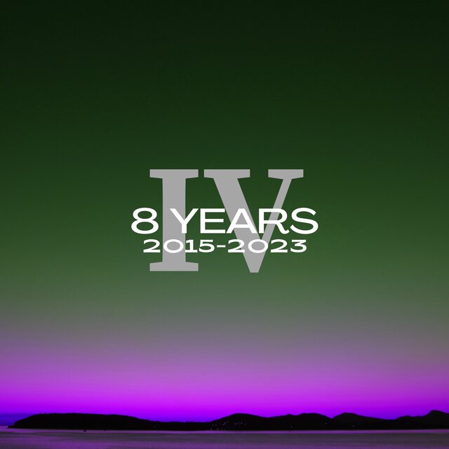 8 Years: 2015-2023, Pt. IV