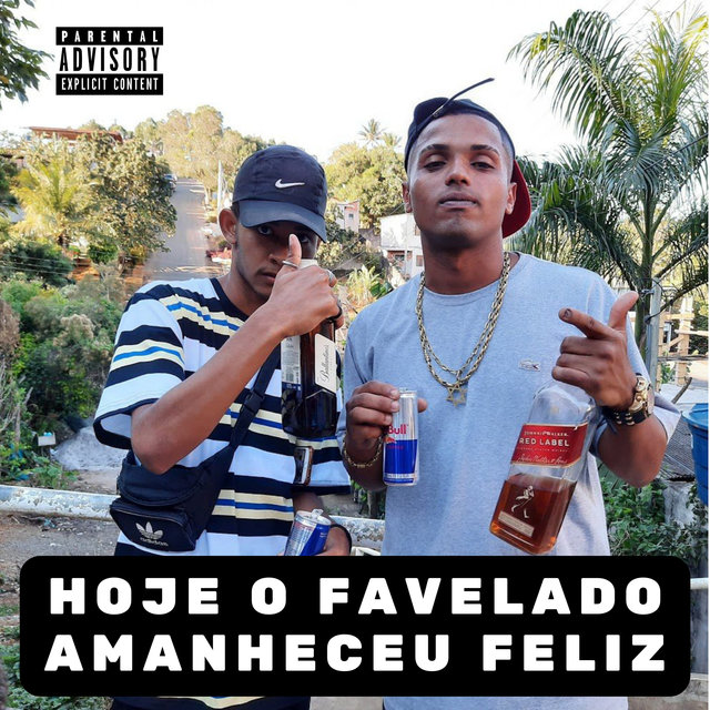 Hoje o Favelado Amanheceu Feliz