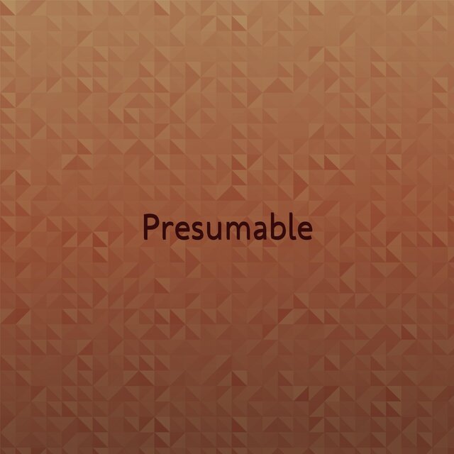 Presumable