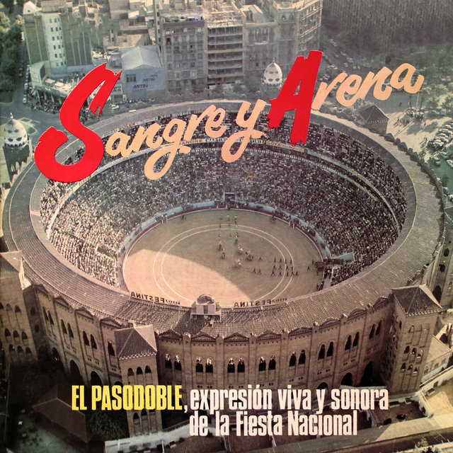 Sangre y Arena: El Pasodoble (Expresión Viva y Sonora de la Fiesta Nacional)
