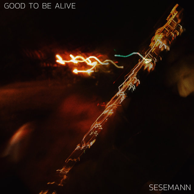 Good To Be Alive