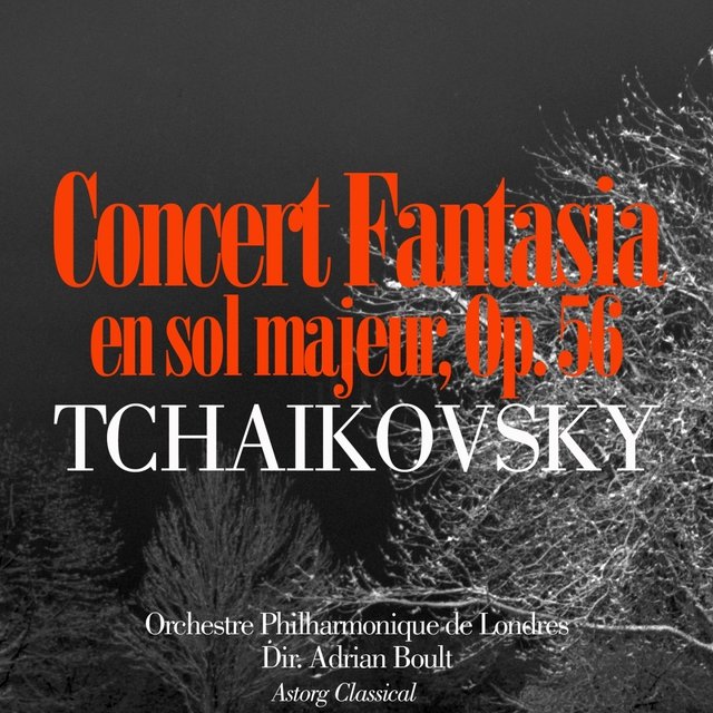 Tchaïkovsky: Concert Fantasia en sol majeur, Op. 56