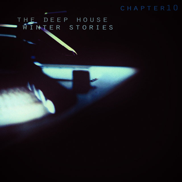 The Deep House Winter Stories - Chapter 10