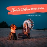Flauta Nativa Americana para Relaxamento