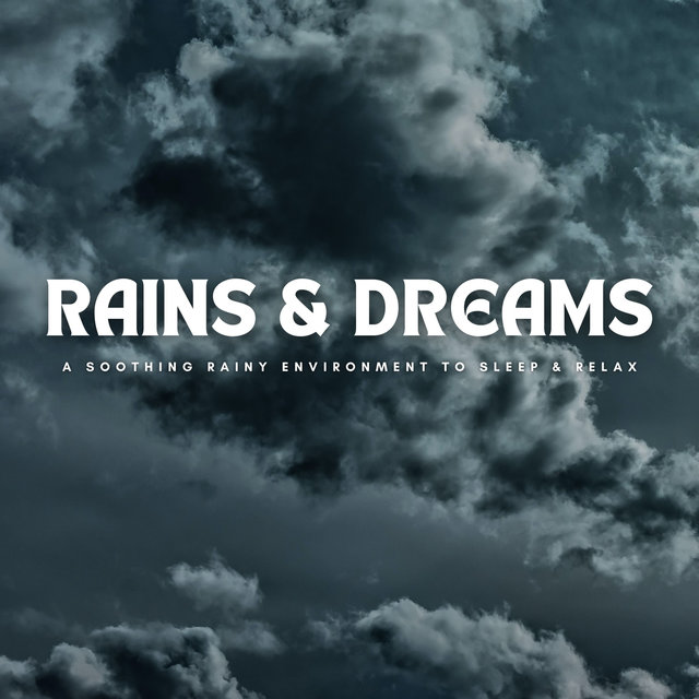 Rains & Dreams: A Soothing Rainy Environment To Sleep & Relax