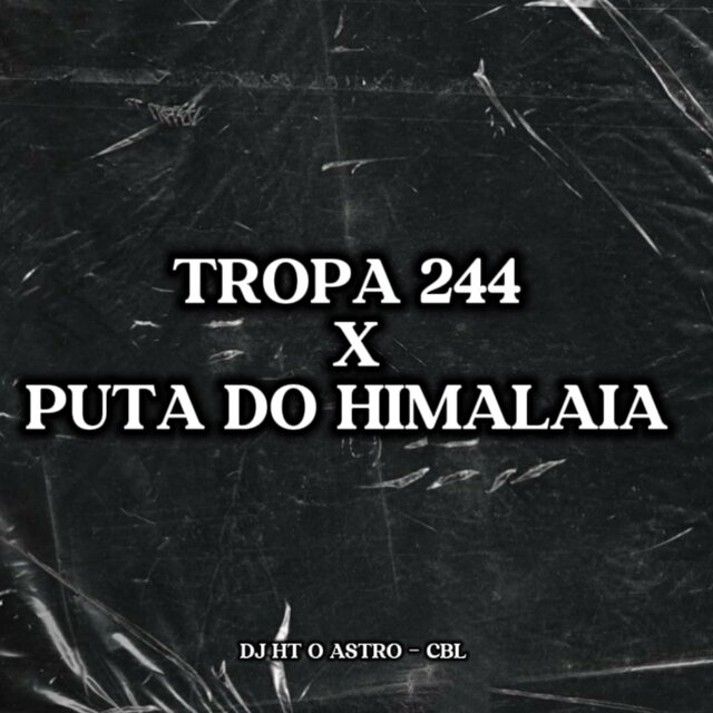 Tropa 244 X Puta Do Himalaia