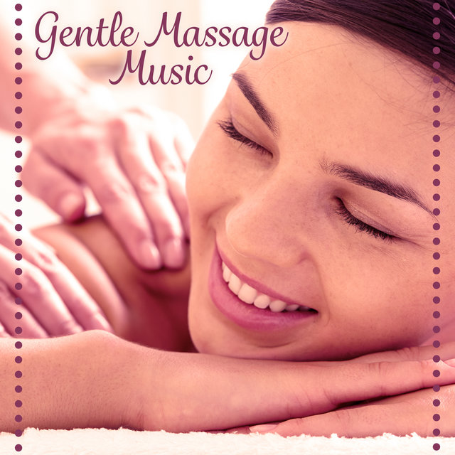 Gentle Massage Music – Amazing Massage, Calm Massage Music, Soft Touch Spa, Healing Touch, Massage Background Music