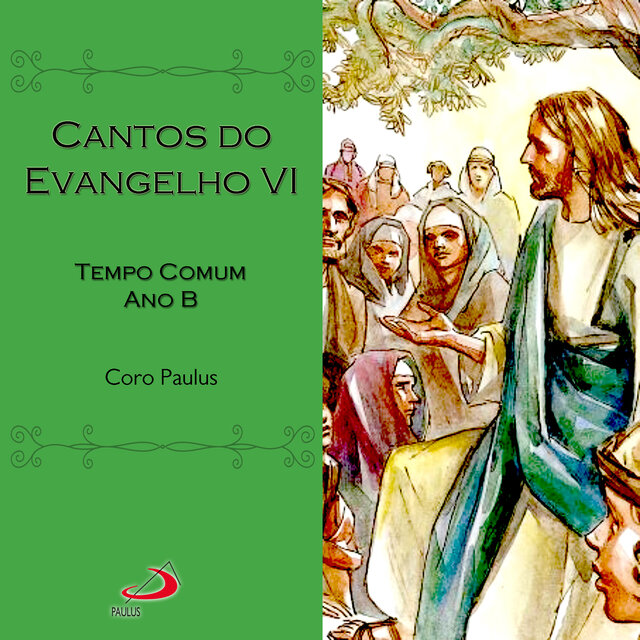 Cantos do Evangelho, Vol. 6 (Tempo Comum Ano B)