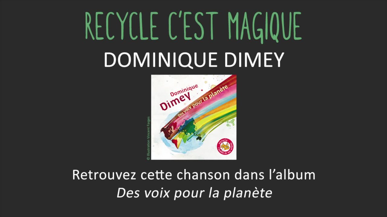Dominique Dimey - Recycle c'est magique - chanson pour enfants