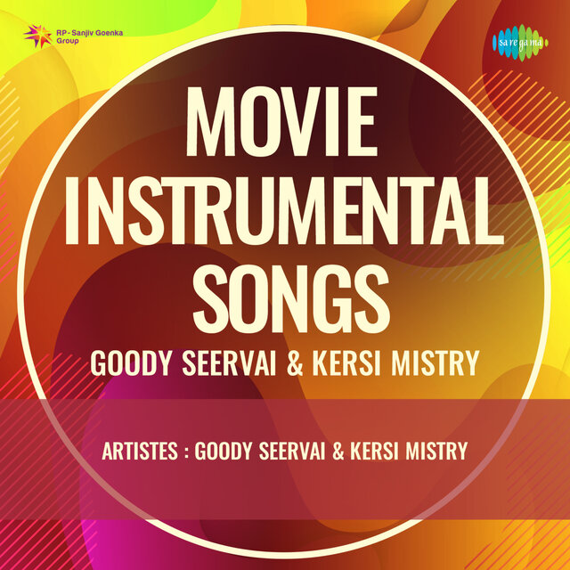 Movie Instrumental Songs - Goody Seervai & Kersi Mistry