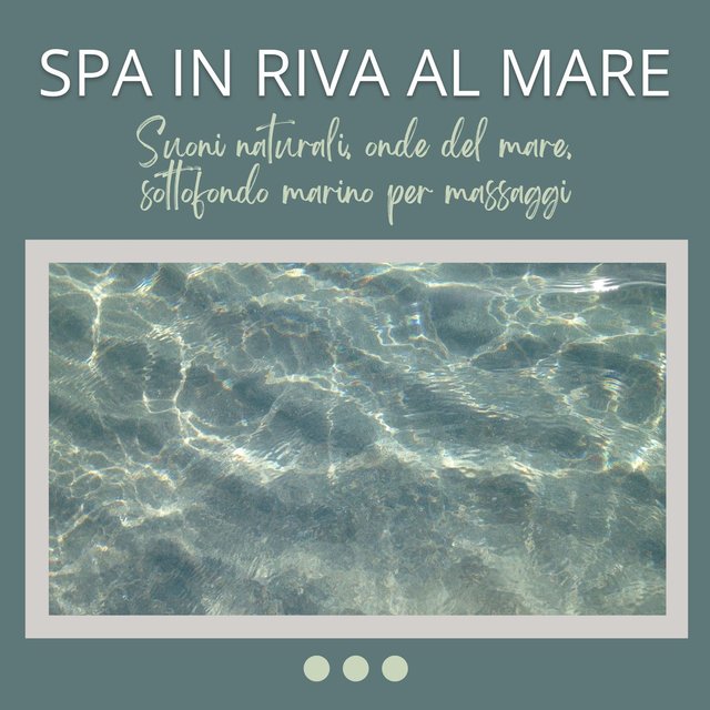 Spa in riva al mare: Suoni naturali, onde del mare, sottofondo marino per massaggi