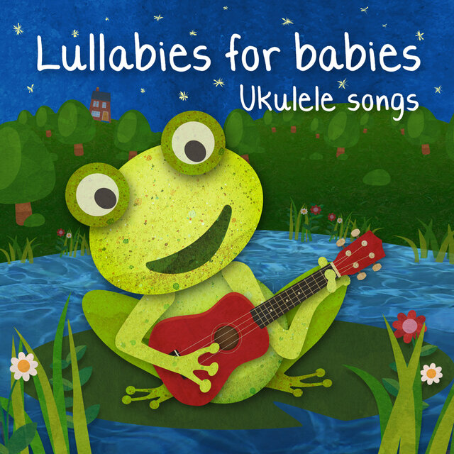 Lullabies for Babies - Ukulele Songs