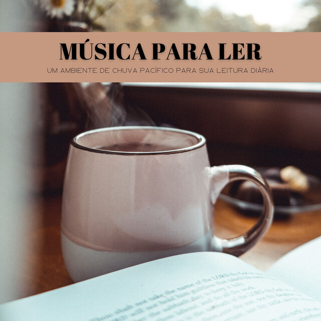 Música Para Ler: Um Ambiente De Chuva Pacífico Para Sua Leitura Diária