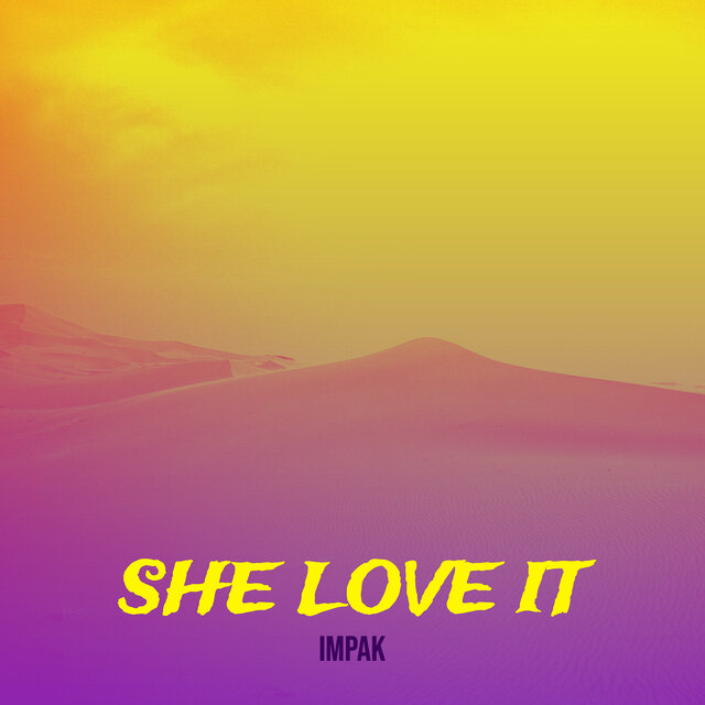 She Love It