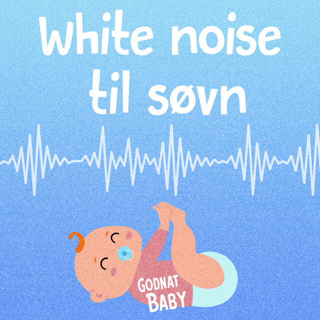 White Noise Til Søvn - Inkl. white, pink, brown og dark noise, støvsuger, emhætte, bil, hjertelyd, ventilator m.m