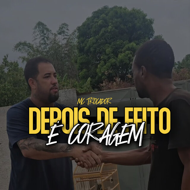 Depois de Feito É Coragem