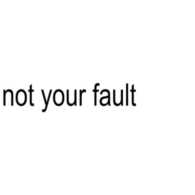 not your fault