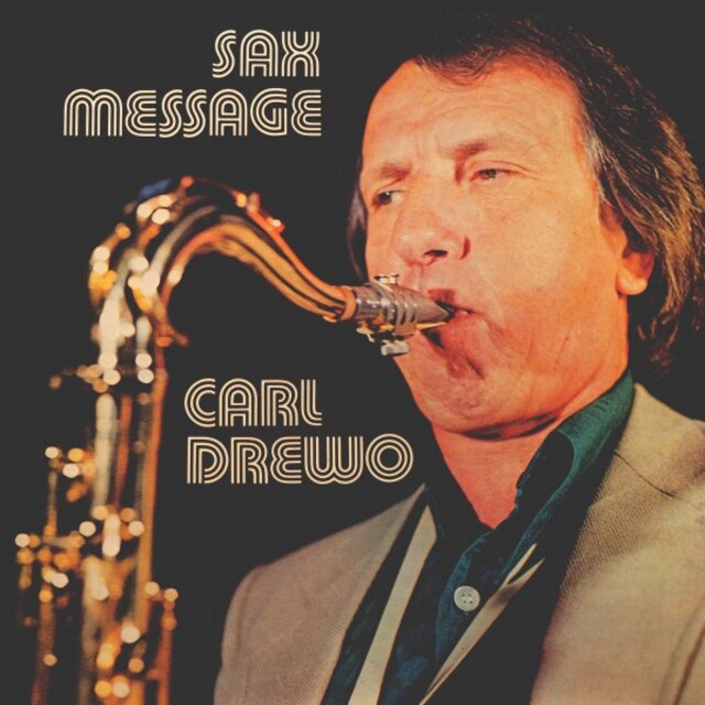 Sax Message - Carl Drewo