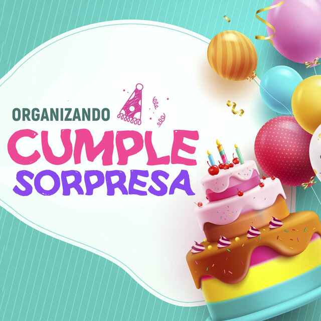 Organizando cumple sorpresa