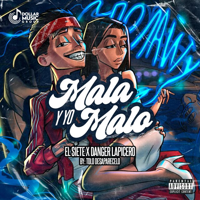 Mala & Yo Malo (feat. El Sie7e & Danger Lapicero)