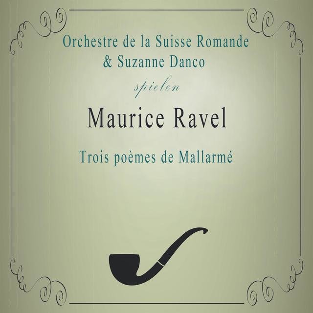 Orchestre de la Suisse Romande / Suzanne Danco spielen: Maurice Ravel: Trois poèmes de Mallarmé (Live)