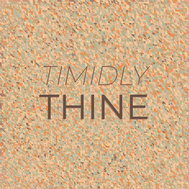Timidly Thine