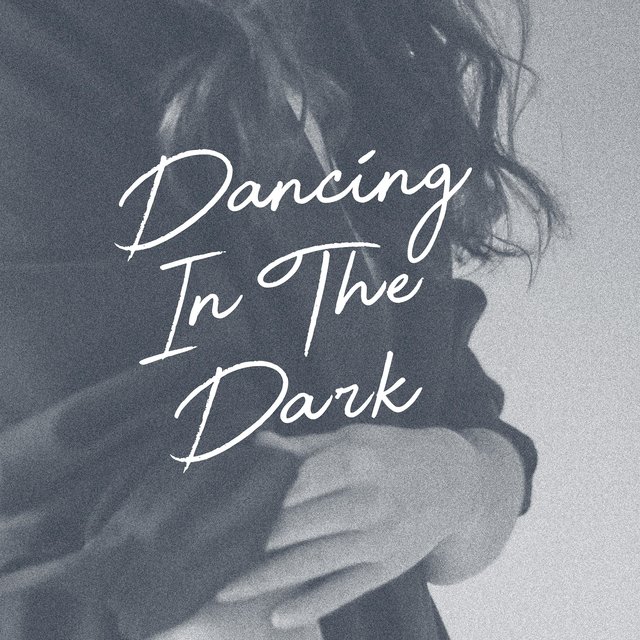 Dancing in the Dark