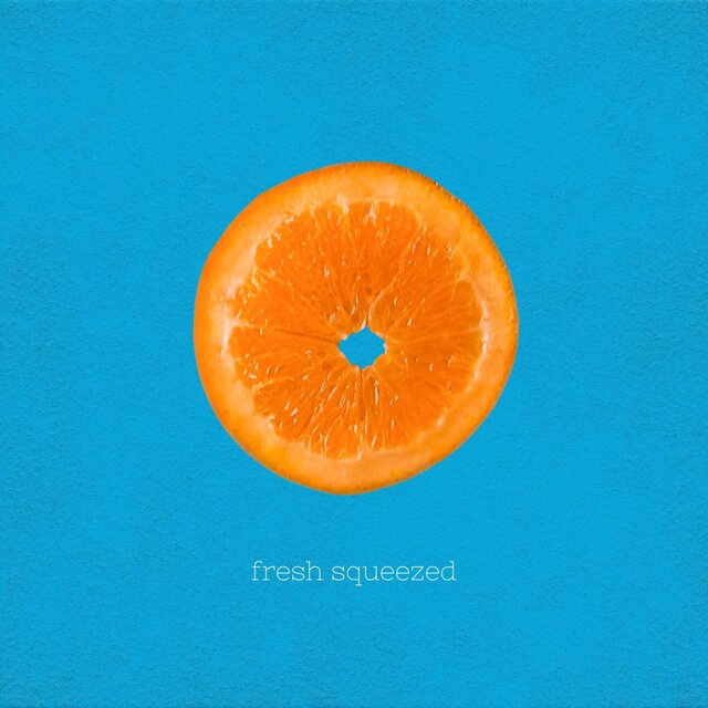 Fresh Squeezed