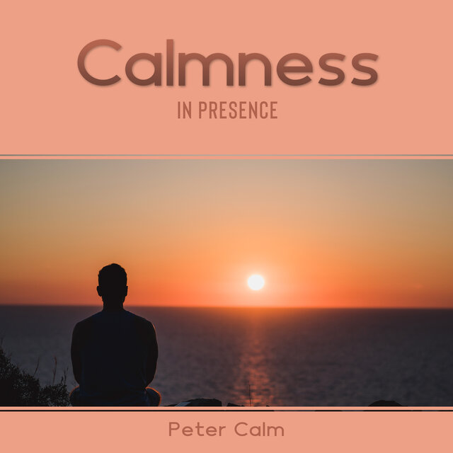Calmness in Presence
